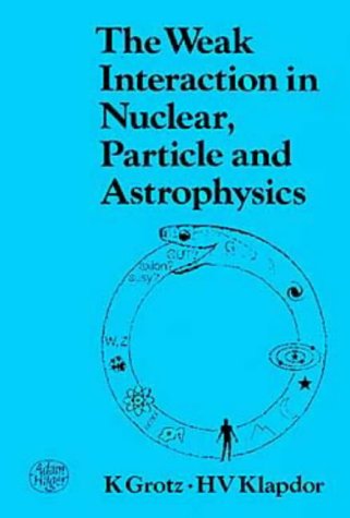 Imagen de archivo de Weak Interaction in Nuclear, Particle and Astrophysics a la venta por Book Bear