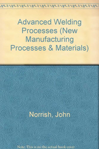Imagen de archivo de Advanced Welding Processes a la venta por Better World Books