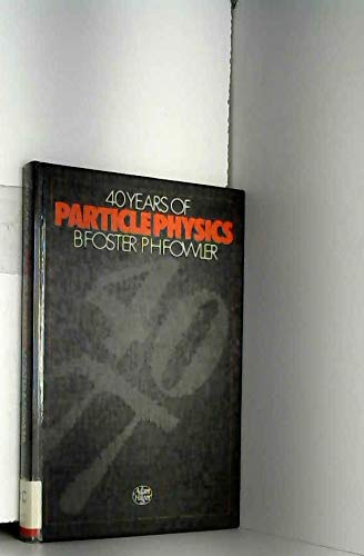 Imagen de archivo de 40 Years of Particle Physics: Proceedings of the International Conference to Celebrate the 40th Anniversary of the Discoveries of the Pi- and V-particles, held at the University of Bristol, 22-24 July 1987 a la venta por PsychoBabel & Skoob Books