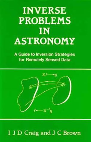 9780852743690: Inverse Problems in Astronomy, A guide to inversion strategies for remotely sensed data