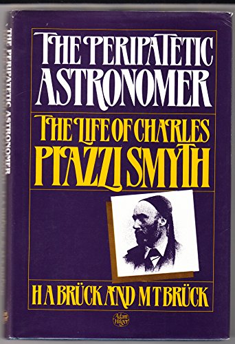 9780852744208: The Peripatetic Astronomer, The Life of Charles Piazzi Smyth