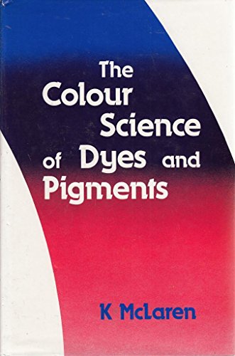 The Colour Science of Dyes and Pigments