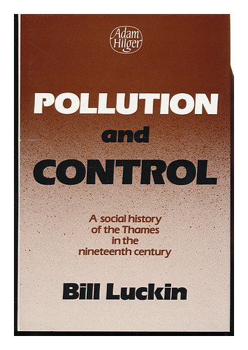 Beispielbild fr Pollution and Control: A Social History of the Thames in the Nineteenth Century zum Verkauf von WorldofBooks