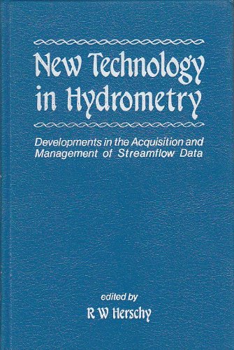 Stock image for New Technology in Hydrometry: Developments in the Acquisition and Management of Streamflow Data for sale by BookDepart