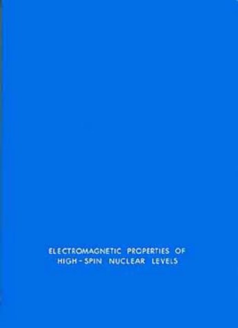 Electromagnetic Properties of High-Spin Nuclear Levels: Proceedings of the Workshop Held at the W...