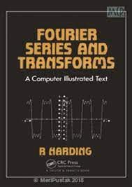 Stock image for FOURIER SERIES AND TRANSFORMS : A COMPUTER ILLUSTRATED TEXT (WITHOUT CD) for sale by Universal Store