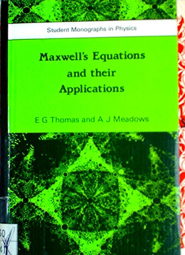 9780852747780: Maxwell's Equations and their Applications (Student Monographs in Physics)