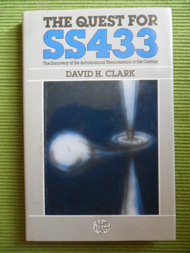 Imagen de archivo de The Quest for SS433 : The Discovery of the Astronomical Phenomenon of the Century a la venta por Top Notch Books