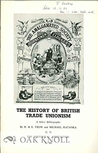 Imagen de archivo de The History of British Trade Unionism: A Select Bibliography a la venta por Naomi Symes Books PBFA