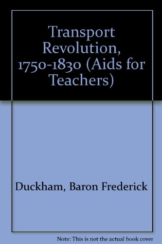 The Transport Revolution 1750-1830 (9780852781692) by Baron Frederick Duckham