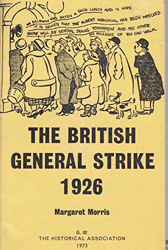 Stock image for The British General Strike 1926 (Historical Association. General series, no. 82) for sale by GF Books, Inc.