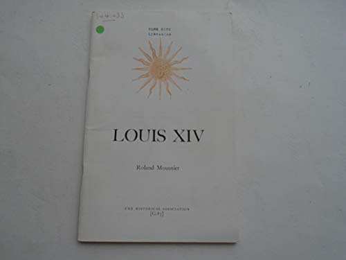 Louis XIV (Historical Association Pamphlets) (9780852781777) by Mousnier, Roland; Hunt, J.W.