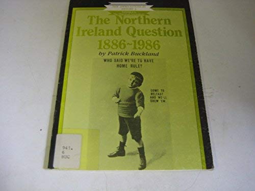 Stock image for The Northern Ireland Question, 1886-1986 (New appreciations in history) Buckland, Patrick for sale by Re-Read Ltd