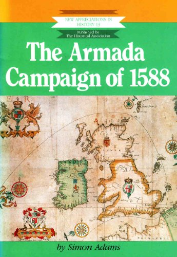 The Armada Campaign of 1588 (New Appreciations of History) (9780852783023) by Adams, Simon