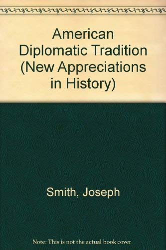 Beispielbild fr The American Diplomatic Tradition . New Appreciations in History 29. zum Verkauf von Sue Lloyd-Davies Books