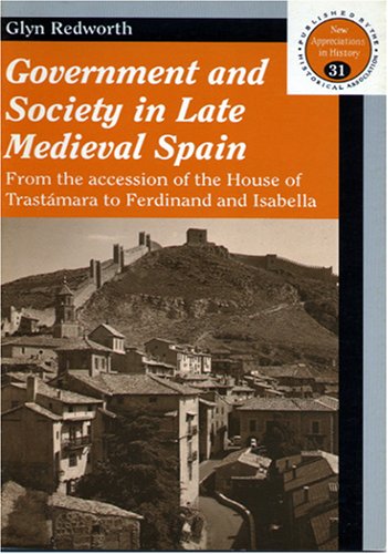 Stock image for Government and Society in Late Medieval Spain (New Appreciations in History) for sale by Paul Hanson T/A Brecon Books