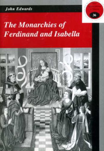 Imagen de archivo de The Monarchies of Ferdinand and Isabella (New appreciations in history) a la venta por Paul Hanson T/A Brecon Books