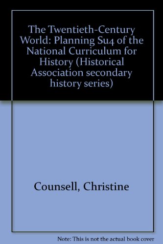 Imagen de archivo de The Twentieth-century World: Planning SU4 of the National Curriculum for History (Historical Association Secondary History Series) a la venta por Phatpocket Limited