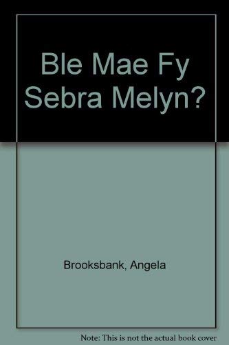 Stock image for Ble Mae fy Sebra Melyn? for sale by Goldstone Books