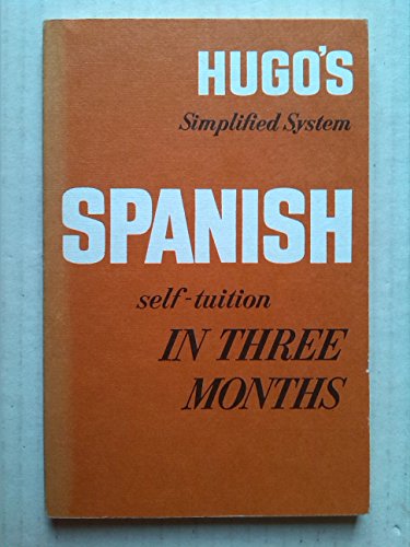 9780852850152: Spanish in Three Months (Hugo's simplified system)