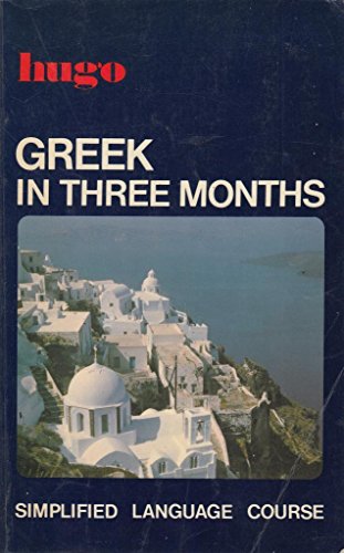 Imagen de archivo de Greek in Three Months (Hugo's simplified system) a la venta por Bahamut Media