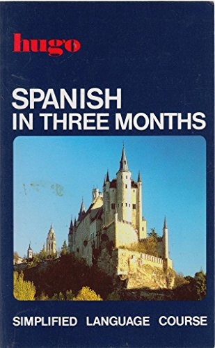 Beispielbild fr Spanish in Three Months (Hugo) zum Verkauf von SecondSale