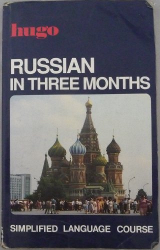 Stock image for RUSSIAN IN THREE MONTHS (HUGO'S SIMPLIFIED SYSTEM) for sale by SecondSale