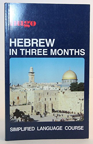 Stock image for Hebrew in Three Months (Hugo's Simplified Program)) for sale by arcfoundationthriftstore