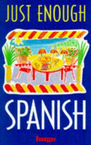 Beispielbild fr Just Enough Spanish (Just Enough Series) zum Verkauf von PsychoBabel & Skoob Books