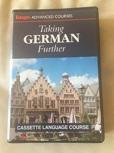 Taking German Further (Hugo's Advanced Courses) (9780852852729) by Hugo
