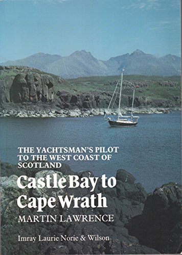 Beispielbild fr Castlebay to Cape Wrath (The Yachtsman's Pilot to the West Coast of Scotland) zum Verkauf von WorldofBooks