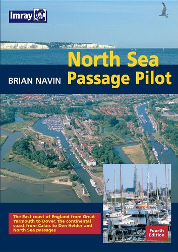 Stock image for North Sea Passage Pilot: The East Coast of England from Yarmouth to Dover, the Continental Coast from Calais to Den Helder and North Sea Passag for sale by HPB-Red