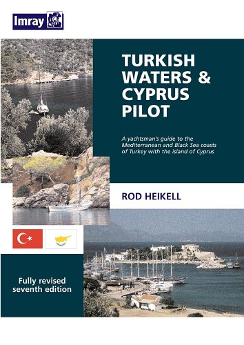 Stock image for Turkish Waters & Cyprus Pilot: A Yachtsman's Guide to the Mediterranean and Black Sea Coasts of Turkey with the Island of Cyprus for sale by Jenson Books Inc