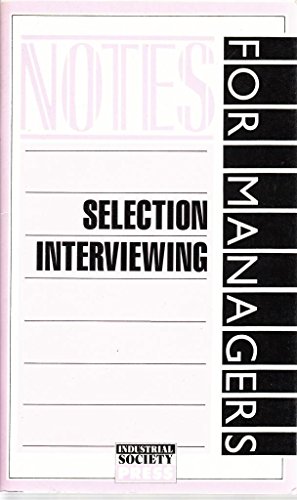 Beispielbild fr Selection Interviewing (Notes for Managers) zum Verkauf von AwesomeBooks