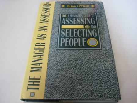 Beispielbild fr The Manager as an Assessor: A Manager's Guide to Assessing People zum Verkauf von MusicMagpie