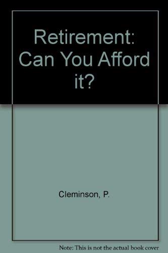 Stock image for Retirement: Can You Afford it? for sale by madelyns books