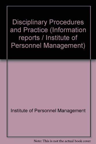 Disciplinary procedures and practice (IPM information report ; 28) (9780852922439) by Institute Of Personnel Management