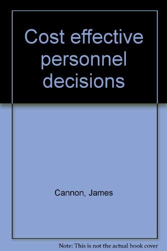 Cost effective personnel decisions (9780852922538) by James Cannon