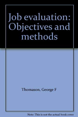 Job evaluation: Objectives and methods (9780852922613) by Thomason, George F