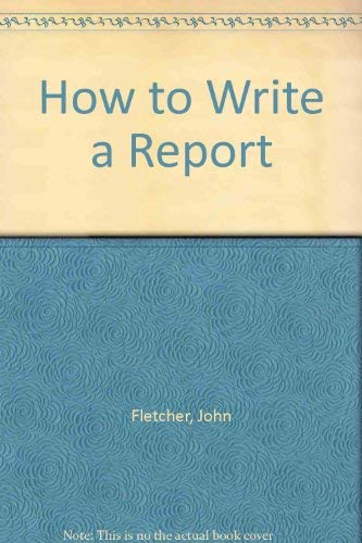 Beispielbild fr How to Write a Report zum Verkauf von Reuseabook