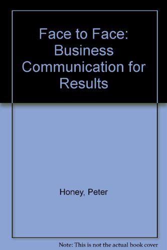 Face to Face: Business Communication for Results (9780852922873) by Peter Honey