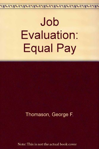 Job Evaluation: Equal Pay Suppt (9780852923566) by Thomason, George F