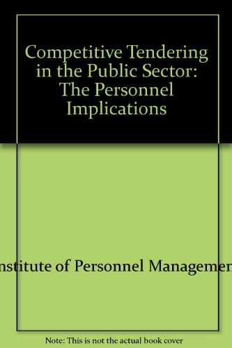 Competitive Tendering in the Public Sector: The Personnel Implications (9780852923788) by Institute Of Personnel Management; Incomes Data Services