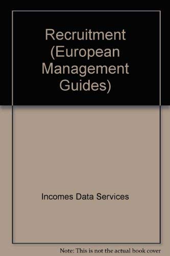Recruitment (European management guides) (9780852924495) by Incomes Data Services