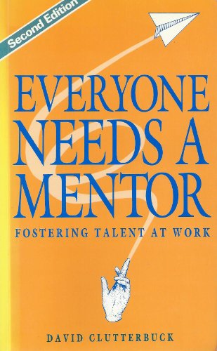 Stock image for Everyone Needs a Mentor : Fostering Talent at Work for sale by Better World Books Ltd