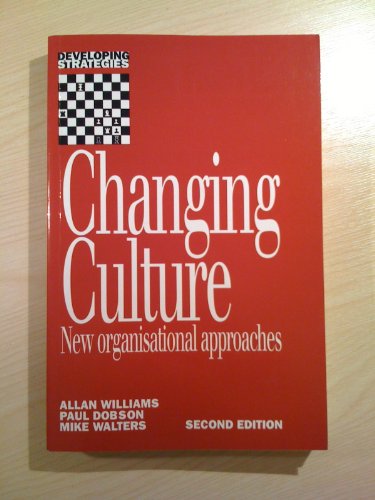 Stock image for Changing Culture: New Organizational Approaches (Developing Strategies S.) for sale by WorldofBooks