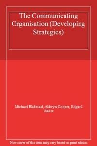 9780852925751: The Communicating Organisation (Developing Strategies)