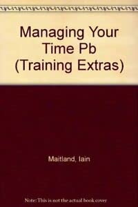 Beispielbild fr Managing Your Time (Training Extras) zum Verkauf von AwesomeBooks
