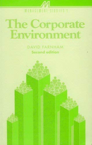 The Corporate Environment (Management studies series) (9780852926055) by Farnham, Daniel