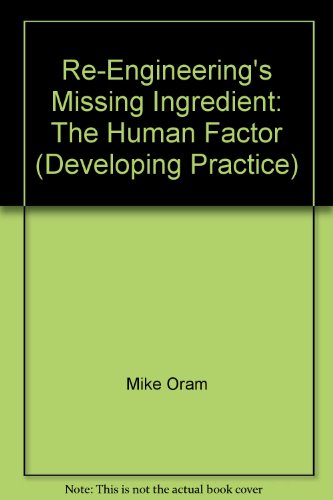 9780852926215: Re-engineering's Missing Ingredient: The Human Factor (Developing Practice)